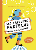 Fabuleux farfelus vont au travail ! (Les)